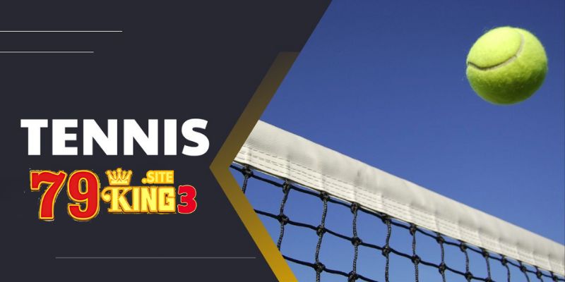 Cá Cược Tennis 79King3: Cơ Hội và Chiến Thuật Để Thắng Lớn