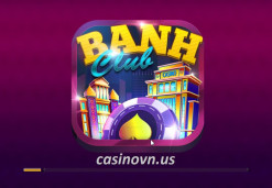 Banh Club – Tham gia Vương quốc hũ nhận ngay thưởng nóng